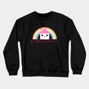 Everything will be fine Crewneck Sweatshirt